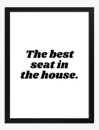 Best Seat Quote Typography Art Print - Black