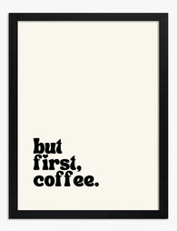 Morning Ritual: Coffee First Art Print Black