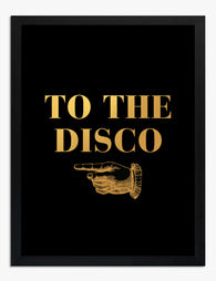 To The Disco Gold Foil Art Print Black