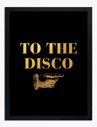 To The Disco Gold Foil Art Print Black