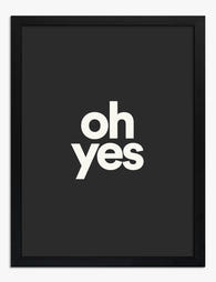 Oh Yes Bold Typography Art Print - Black