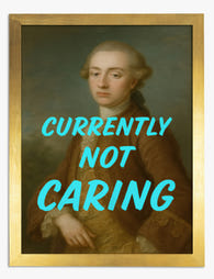 Classic Wit: Currently Not Caring Art Print Gold