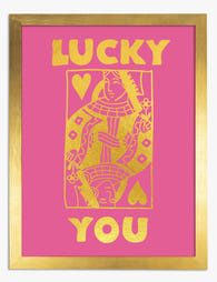 Lucky You Gold Foil Queen Art Print Gold