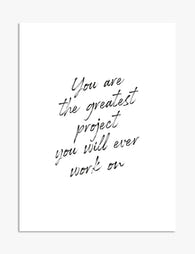 Greatest Project Quote Art Print - Unframed