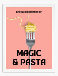 Magic & Pasta Life Quote Art Print - White