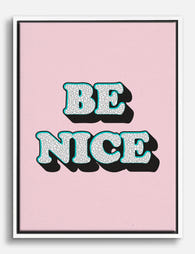 Be Nice Bold Typography Canvas Print White