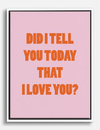 Love You Today Quote Canvas Print White