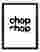 Chop Chop Bold Typography Art Print - Black