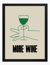 More Wine, Please Art Print - Black