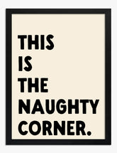 Naughty Corner Statement Art Print Black