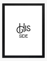 His Side Statement Quote Art Print - Black