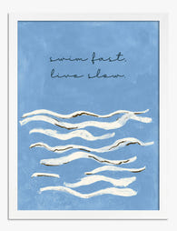 Swim Fast, Live Slow Art Print White