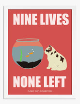 Nine Lives, Zero Regrets Art Print - White