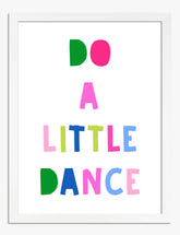 Do a Little Dance Art Print - White