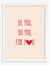 Be You, Do You Art Print - White