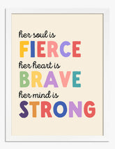 Fierce, Brave, Strong Art Print - White