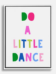 Do a Little Dance Canvas Print White